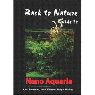 Back To Nature Guide To Nano Aquaria - Tropical Supplies North East